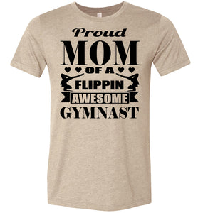 Proud Mom Of A Flippin Awesome Gymnast Gymnastic Mom Shirts tan
