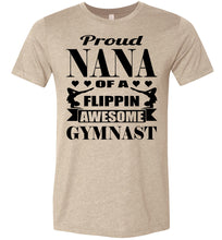 Load image into Gallery viewer, Proud Nana Of A Flippin Awesome Gymnast Gymnastics Nana T-Shirt tan