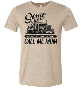 The Most Important Call Me Mom Lady Trucker Shirts tan