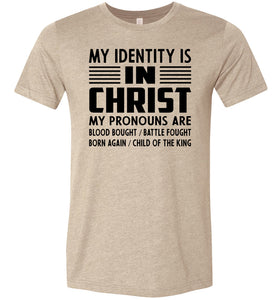 Christian Quote Shirts, My Identify Is In Christ tan
