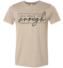 Load image into Gallery viewer, His Grace Is Enough Bible Verse T Shirts tan