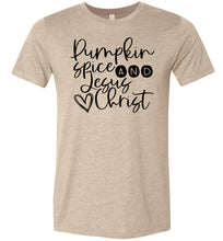 Load image into Gallery viewer, Pumpkin spice and Jesus Christ T-Shirt tan