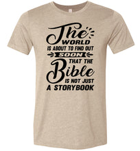 Load image into Gallery viewer, The Bible Is Not Just A Storybook Christian Quote Shirts tan