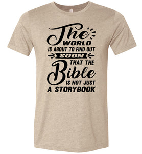 The Bible Is Not Just A Storybook Christian Quote Shirts tan