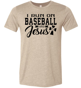 I Run On Baseball And Jesus 2 Christian Quote Tee tan