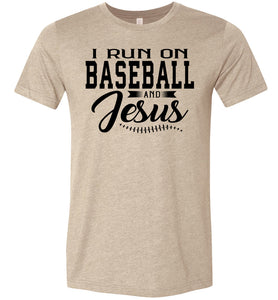 I Run On Baseball And Jesus Christian Quote Tee tan
