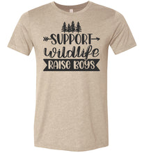 Load image into Gallery viewer, Support Wildlife Raise Boys Funny Dad Mom Quote Shirts tan