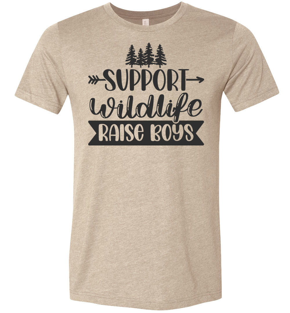 Support Wildlife Raise Boys Funny Dad Mom Quote Shirts tan