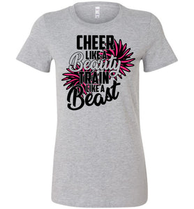 Cheer Like A Beauty Train Like A Beast Cute Cheer T Shirts sports gray
