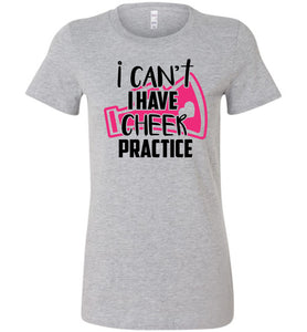 I Can't I Have Cheer Practice Funny Cheerleading T Shirts heather gray