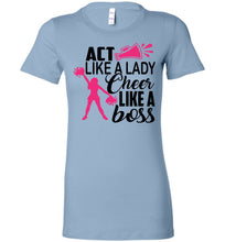 Load image into Gallery viewer, Act Like A Lady Cheer Like A Boss Cheer Shirt blue