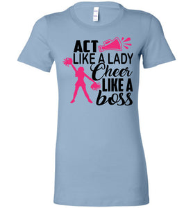 Act Like A Lady Cheer Like A Boss Cheer Shirt blue
