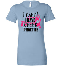 Load image into Gallery viewer, I Can&#39;t I Have Cheer Practice Funny Cheerleading T Shirts blue