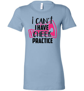 I Can't I Have Cheer Practice Funny Cheerleading T Shirts blue