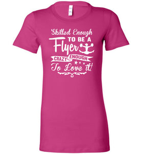 Crazy Enough To Love It! Cheer Flyer T Shirt ladies berry