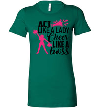 Load image into Gallery viewer, Act Like A Lady Cheer Like A Boss Cheer Shirt kelly green