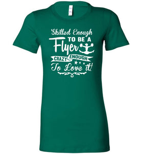 Crazy Enough To Love It! Cheer Flyer T Shirt ladies green
