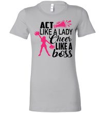 Load image into Gallery viewer, Act Like A Lady Cheer Like A Boss Cheer Shirt silver