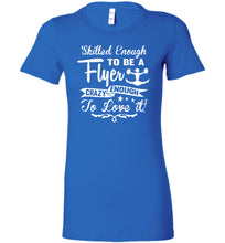 Load image into Gallery viewer, Crazy Enough To Love It! Cheer Flyer T Shirt ladies royal