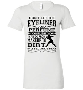 Makeup And Dirt Funny Softball Shirts crew white