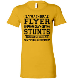 I'm A Cheer Flyer Funny Cheer Flyer Shirts Bella Ladies gold
