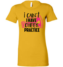 Load image into Gallery viewer, I Can&#39;t I Have Cheer Practice Funny Cheerleading T Shirts gold
