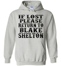 Load image into Gallery viewer, If Lost Please Return To Blake Shelton Hoodie ash