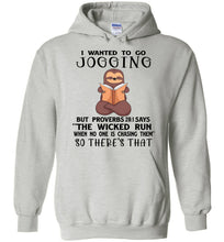 Load image into Gallery viewer, I Wanted To Go Jogging Proverbs 28 Hoodie ash