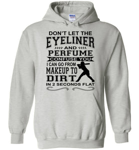 Don't Let The Eyeliner And Makeup Confuse You Funny Softball Hoodie ash