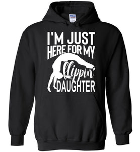 I'm Just Here For My Flippin' Daughter Funny Gymnastics Hoodie black
