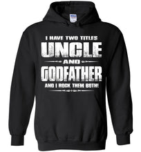 Load image into Gallery viewer, Uncle Godfather Uncle Hoodie | Uncle Gifts black