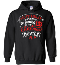 Load image into Gallery viewer, Most Likely To Watch All The Christmas Movies Funny Christmas Hoodies black