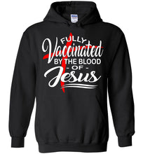 Load image into Gallery viewer, Fully Vaccinated By The Blood Of Jesus Hoodie black