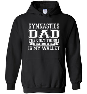 Gymnastics Dad Hoodie, The Only Thing I Flip Is My Wallet black 