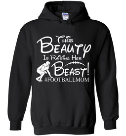 This Beauty Is Raising Her Beast Football Mom Hoodies black
