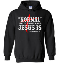Load image into Gallery viewer, Christian Hoodie, Normal Isn&#39;t Coming Back Jesus Is black