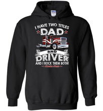 Load image into Gallery viewer, Dad And Driver Rock Them Both Trucker Hoodie