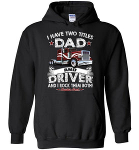 Dad And Driver Rock Them Both Trucker Hoodie