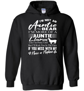 I'm Not An Auntie Bear I'm More Of An Auntie Llama Hoodie White Design black