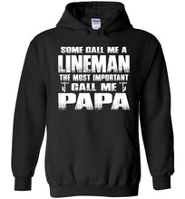 Load image into Gallery viewer, Some Call Me A Lineman The Most Important Call Me Papa Hoodie black