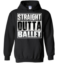 Load image into Gallery viewer, Straight Outta Ballet Hoodie