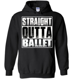 Straight Outta Ballet Hoodie