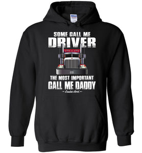 Some Call Me Driver The Most Important Call Me Daddy Truck Driver Hoodies black