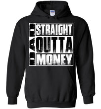 Load image into Gallery viewer, Straight Outta Money Funny Dad Hoodie