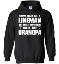 Load image into Gallery viewer, Some Call Me A Lineman The Most Important Call Me Grandpa Hoodie black