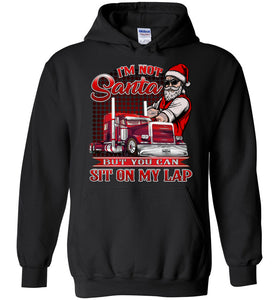 I'm Not Santa But You Can Sit On My Lap Funny Christmas Trucker Hoodies