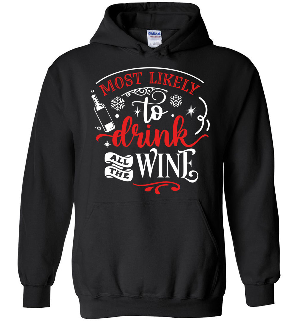 Most Likely To Drink All The Wine Funny Christmas Hoodie black