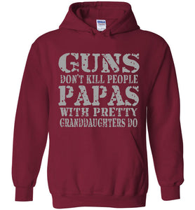 Guns Don't Kill People Papas With Pretty Granddaughters Do Funny Papa Hoodie cardinal red 
