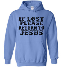 Load image into Gallery viewer, If Lost Please Return To Jesus Christian Quote Hoodies blue