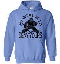 Load image into Gallery viewer, My Goal Is To Deny Yours Hockey Hoodie blue